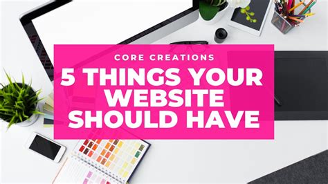 5 Things Your Business Website Should Have Core Creations Youtube