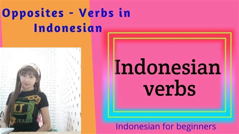 Opposites Verbs In Indonesian Easy To Learn Indonesian Youtube