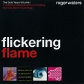 Flickering Flame - Roger Waters