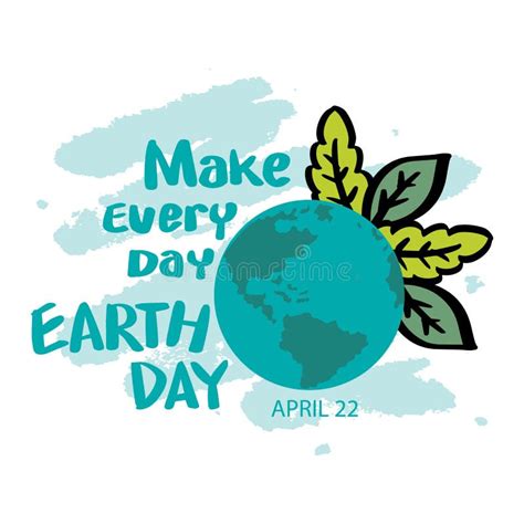 Make Every Day Earth Day Happy Earth Day Concept Stock Vector