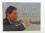 Stella & Rose's Books : A VISION OF BRITAIN Written By H.R.H. The ...