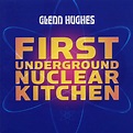 Glenn Hughes - First Underground Nuclear Kitchen (2008, CD) | Discogs