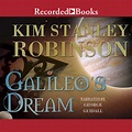 Galileo's Dream Audiobook, written by Kim Stanley Robinson | Audio Editions