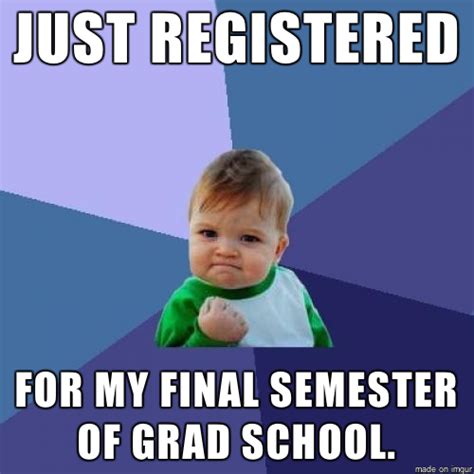 20 Grad School Memes That Are Painfully True Success Kid