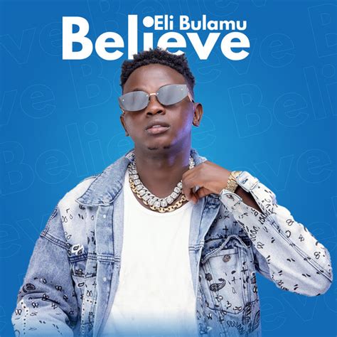 Believe Song And Lyrics By Eli Bulamu Spotify