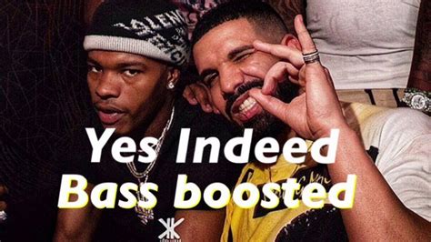 Lil Baby X Drake Yes Indeedbass Boosted Youtube
