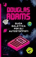 Guida galattica per gli autostoppisti - Douglas Adams | Oscar Mondadori