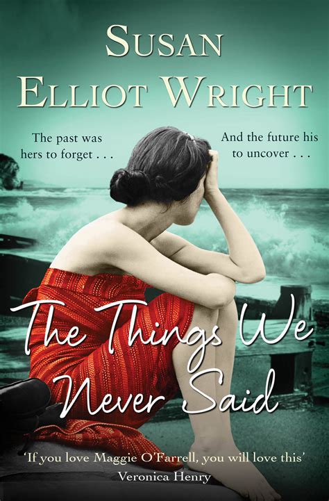 The Things We Never Said Book By Susan Elliot Wright Official