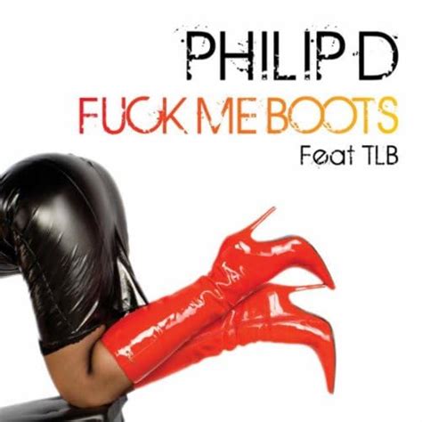 Fuck Me Boots By Philip D Feat Tlb On Amazon Music