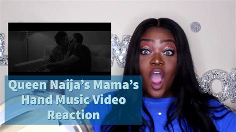 Queen Naija Mamas Hand Reaction Youtube