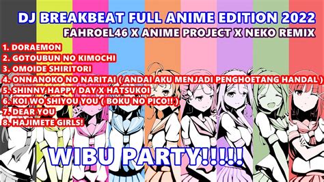 Wibu Party Dj Breakbeat Anime Nonstop By Fahroel46 X Anime