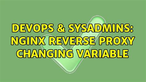 Devops Sysadmins Nginx Reverse Proxy Changing Variable Youtube