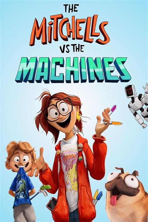 The Mitchells Vs The Machines 2021 Imdb