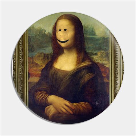 Mona Chillsa Mona Lisa Pin Teepublic