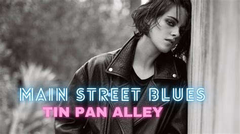 Main Street Blues Tin Pan Alley Youtube