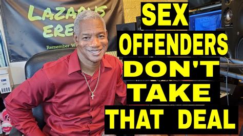 Sex Offenders Dont Take That Deal Youtube