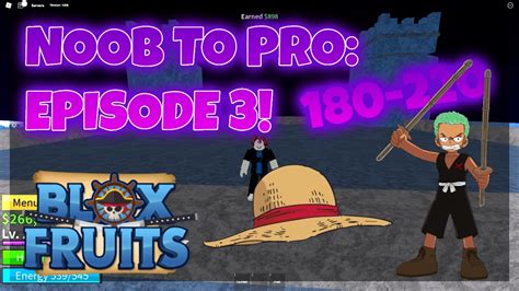 🌊 Blox Fruits Noob To Pro Episode 3 Level 180 220 ⚡ Youtube