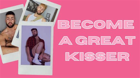 ep 28 how to become a great kisser youtube