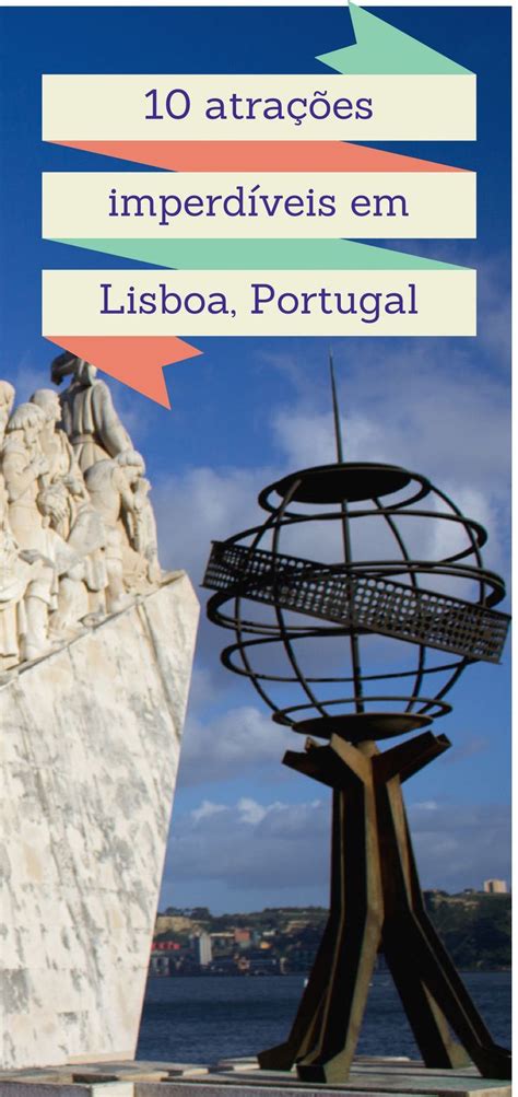 O Que Ver Ou Visitar Em Lisboa Mais De 25 Atrações Viagem Europa Viagem Para Lisboa