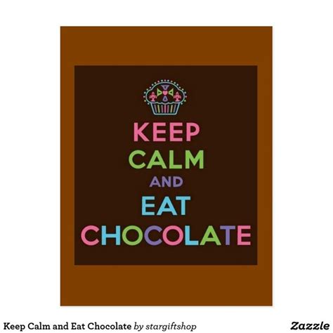 Keep Calm And Eat Chocolate Postcard Zazzle Postcard Keep Calm