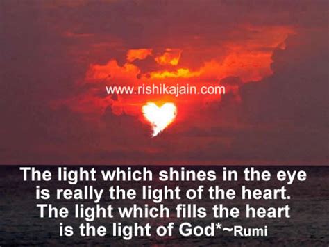 The Light Which Shines In The Eye Is Really The Light Of The Heart