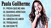 CD PAULA GUILHERME AS MELHORES DE PAULA GUILHERME 2020 - YouTube