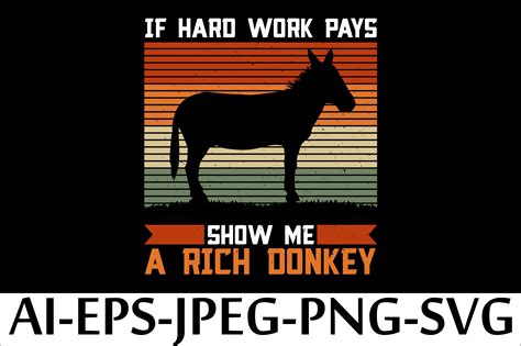 If HARD WORK PAYS SHOW ME a RICH DONKEY Graphic by Arman · Creative Fabrica