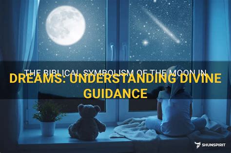 The Biblical Symbolism Of The Moon In Dreams Understanding Divine