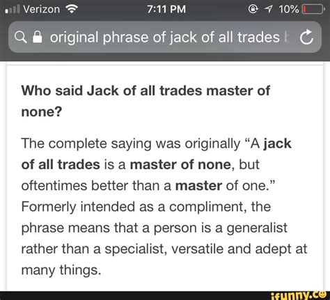 All about the saying jack of all trades, master of none including the phrase's meaning and origin, plus synonyms and examples. Who said Jack of all trades master of none? The complete ...