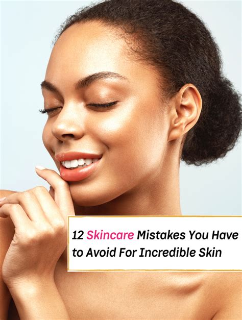 12 Skincare Mistakes You Have To Avoid For Incredible Skin Everything