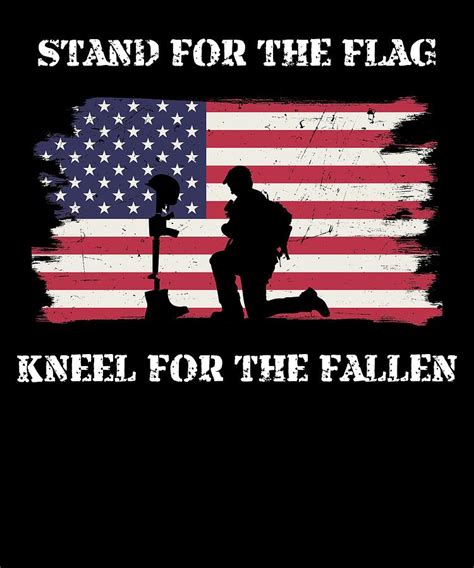 Stand For The Flag Kneel For The Fallen Digital Art By Grace Collett