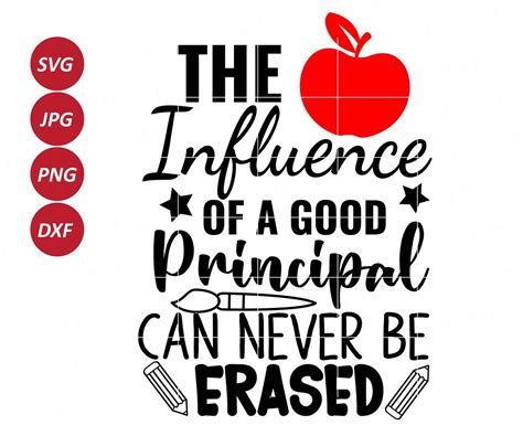 The Influence Of A Good Principal Can Never Be Erased Svg Cut Etsy