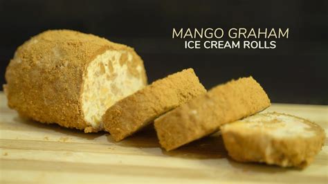 Mango Graham Ice Cream Rolls Quick And Easy Patok Pang Negosyo