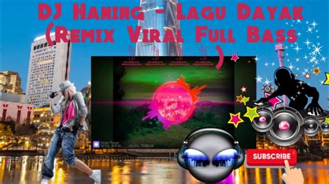 Haning lagu dayak lirik dan terjemahannya mp3 duration 6:07 size 14.00 mb / alvin buzel 2. DJ Haning - Lagu Dayak (Remix Viral Full Bas 2019) - YouTube