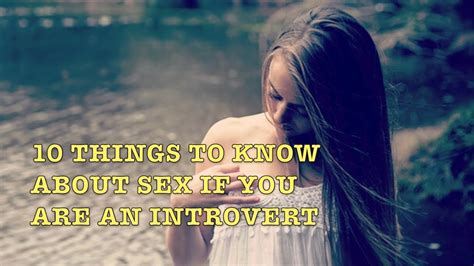 10 Things To Know About Sex If You Are An Introvert In 2020 Youtube