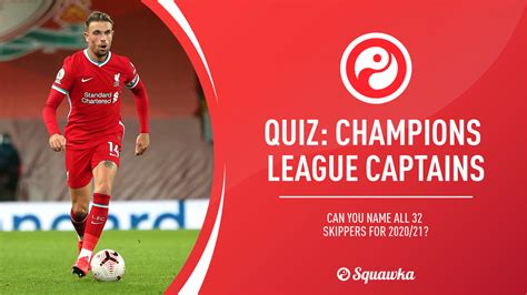 Champions League Quiz Name Every Captain From 202021 Season