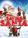 Saving Santa (2013) - Rotten Tomatoes