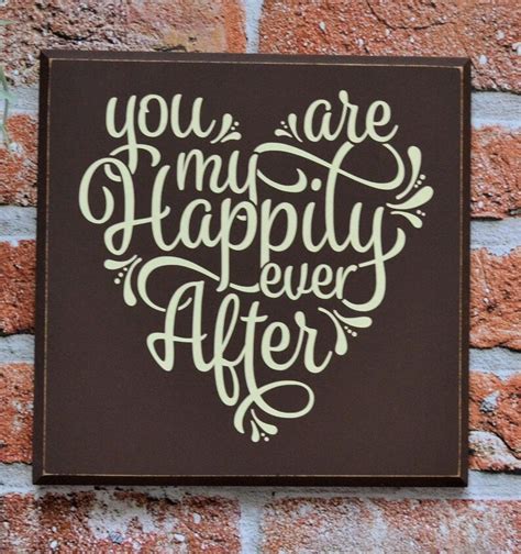 You Are My Happily Ever After Sign Wood Sign T For Etsy