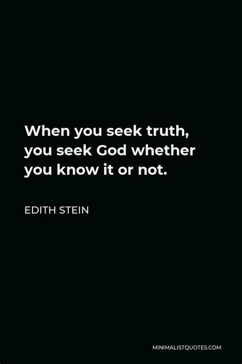 Edith Stein Quote When You Seek Truth You Seek God Whether You Know