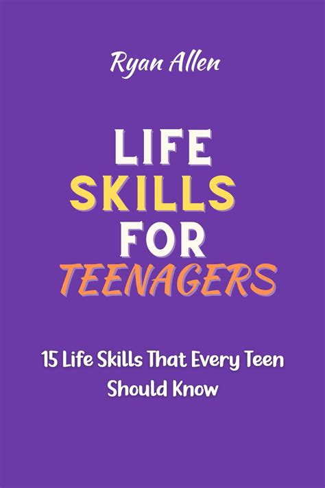 Life Skills For Teenagers 15 Life Skills That Every Teen Should Know