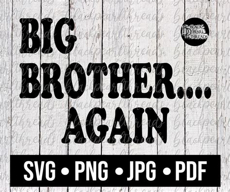 Big Brother Again Svg Png File Sublimation Cut Dtf Dtg Etsy