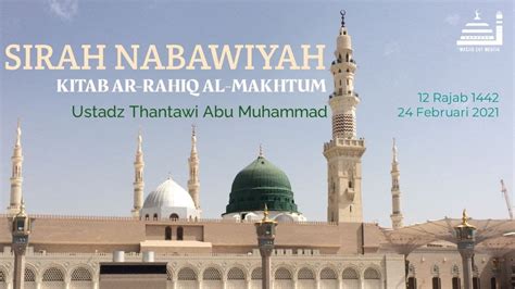 Sirah Nabawiyah Isi Bai Atul Aqobah Ii Lanjutan Ust Tanthowi Abu Muhammad Youtube