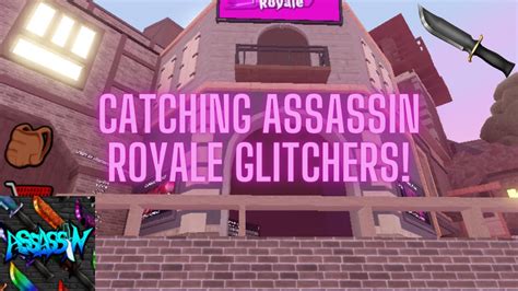 Catching Assassin Royale Glitchers Feat Colonialchef Roblox