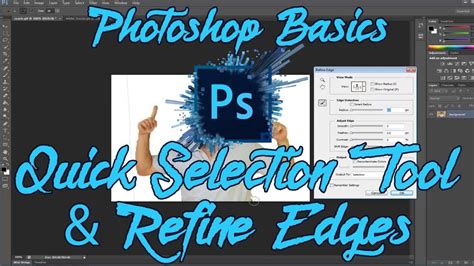Adobe Photoshop Quick Selection Tool And Refine Edges Youtube