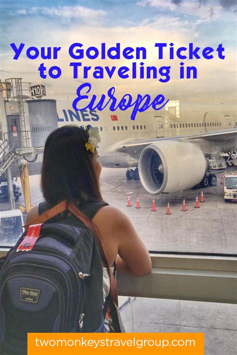 Your Golden Ticket To Traveling In Europe All You Need To Know About