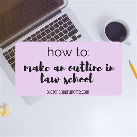 How To Make A Law School Outline Law School Essential Law School