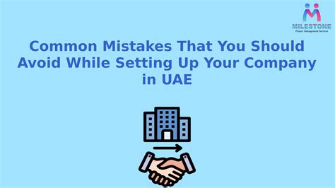Common Mistakes That You Should Avoid While Setting Up Your Company In UAE By Milestone Project