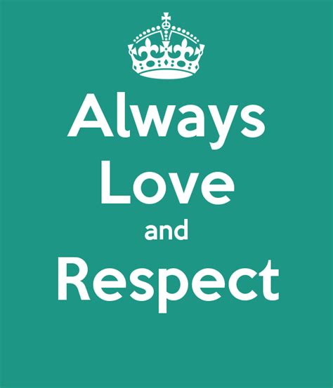 Quotes About Respect And Love 358 Quotes