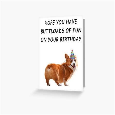 Funny Corgi Happy Birthday Hope You Have Buttloads Of Fun On Your