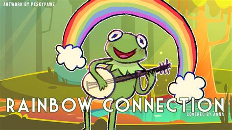 Rainbow Connection By Kermit The Frog Covered By Anna Youtube
